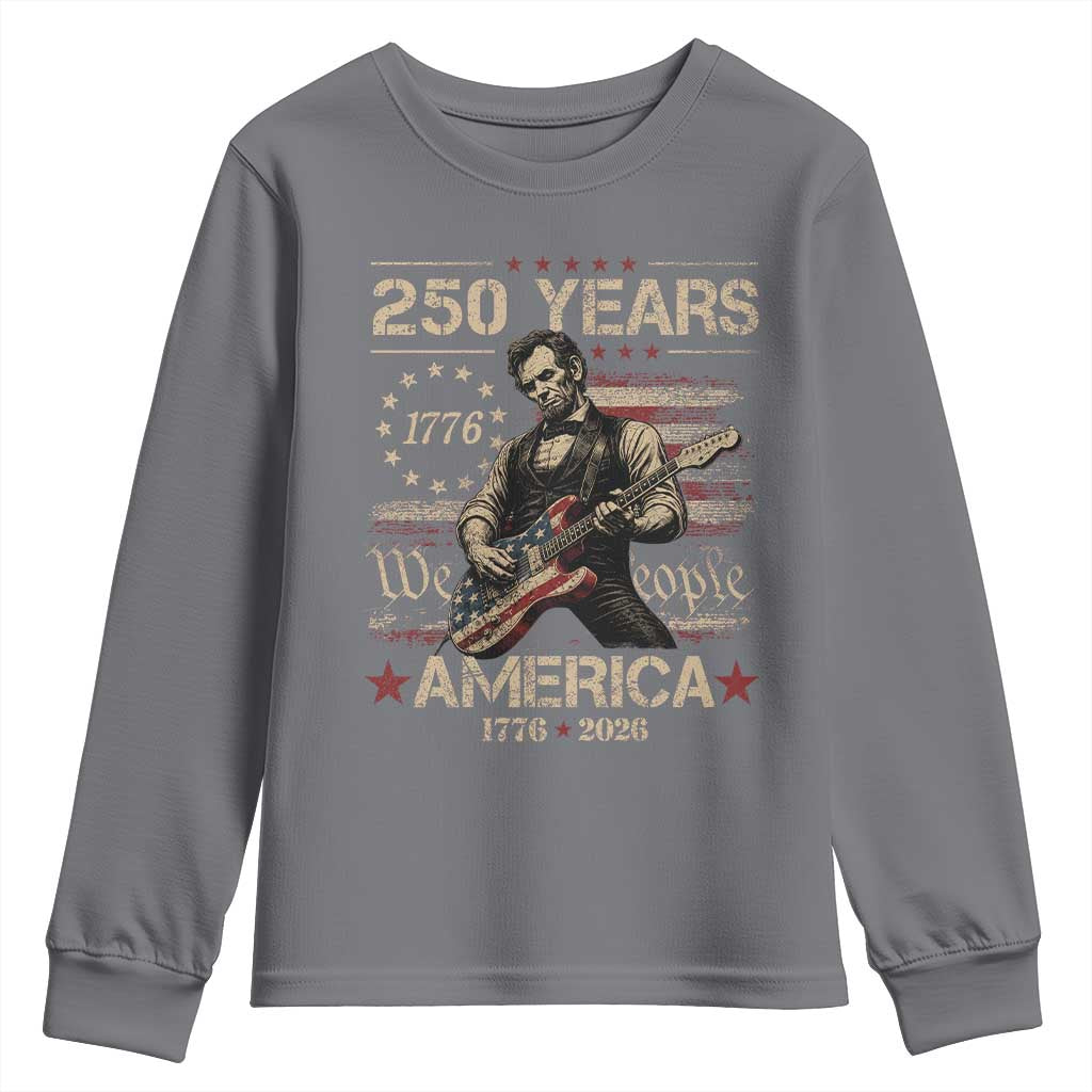 Abraham Lincoln Playing Guitar 250th Anniversary Youth Sweatshirt 250 Years 1776 2026 4th July USA Flag We The People