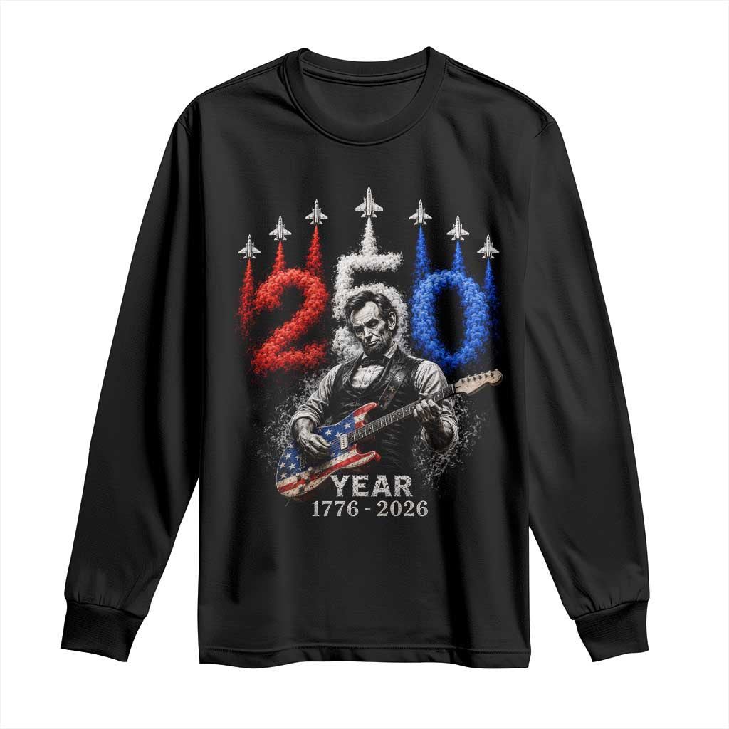 Vintage Abraham Lincoln Abe Lincoln Playing Guitar 250 Years Long Sleeve Shirt 1776 2026 Humor Patriotic TS10 Black Print Your Wear