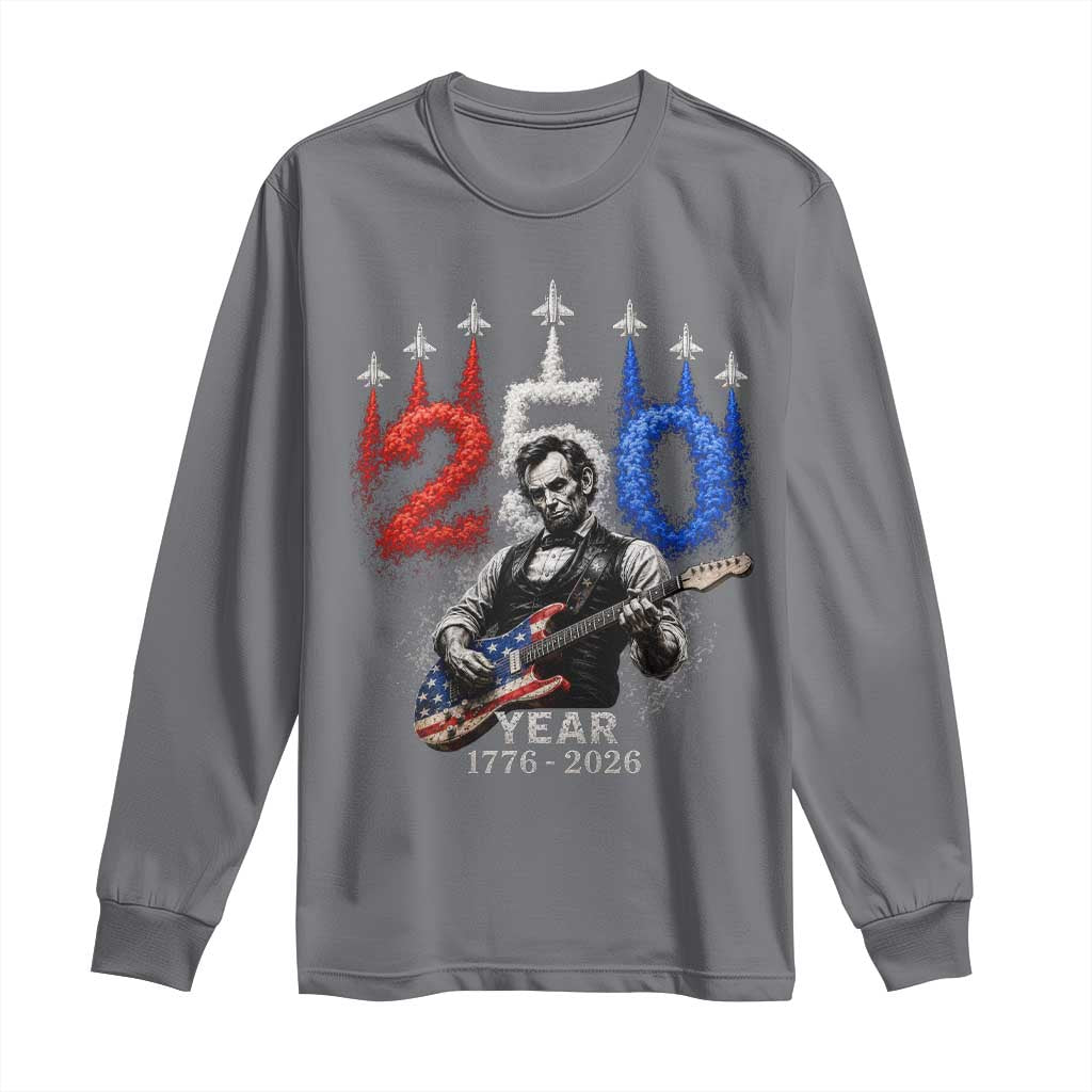 Vintage Abraham Lincoln Abe Lincoln Playing Guitar 250 Years Long Sleeve Shirt 1776 2026 Humor Patriotic TS10 Charcoal Print Your Wear