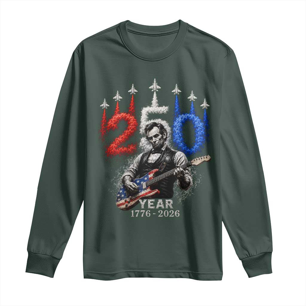 Vintage Abraham Lincoln Abe Lincoln Playing Guitar 250 Years Long Sleeve Shirt 1776 2026 Humor Patriotic TS10 Dark Forest Green Print Your Wear