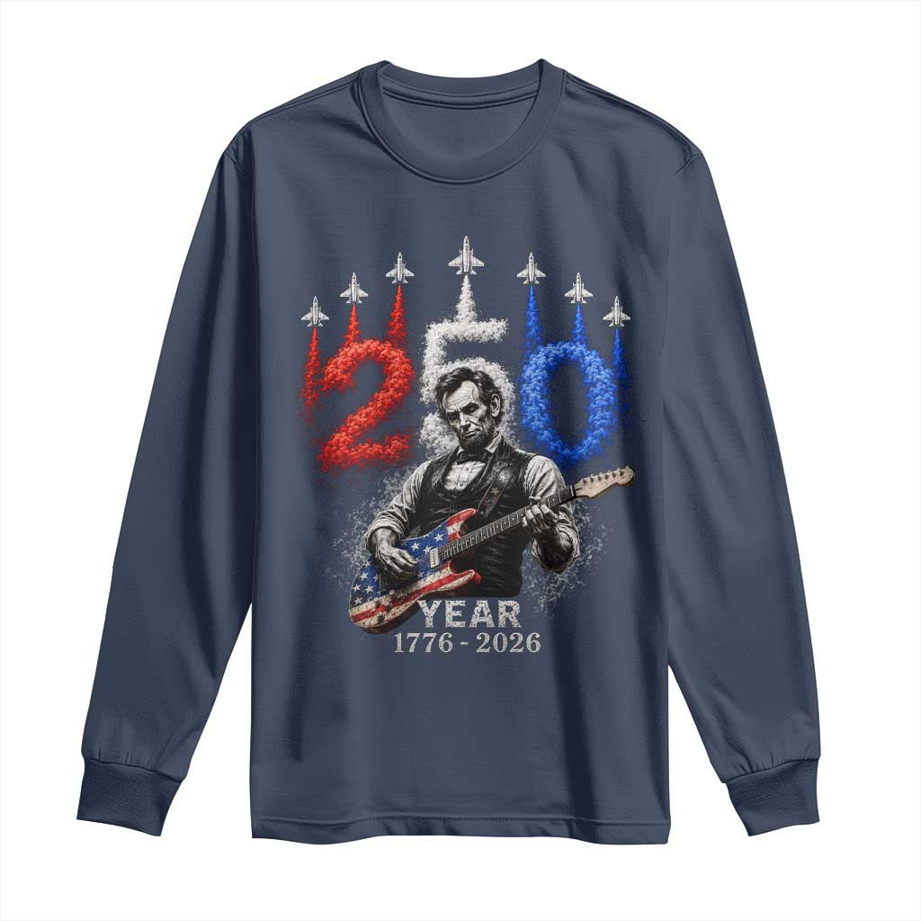 Vintage Abraham Lincoln Abe Lincoln Playing Guitar 250 Years Long Sleeve Shirt 1776 2026 Humor Patriotic TS10 Navy Print Your Wear