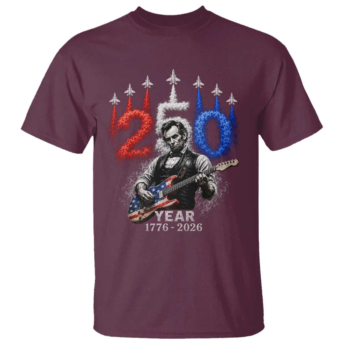 Vintage Abraham Lincoln Abe Lincoln Playing Guitar 250 Years T Shirt 1776 2026 Humor Patriotic TS10 Maroon Print Your Wear