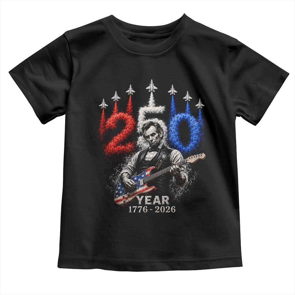 Vintage Abraham Lincoln Abe Lincoln Playing Guitar 250 Years Toddler T Shirt 1776 2026 Humor Patriotic TS10 Black Print Your Wear
