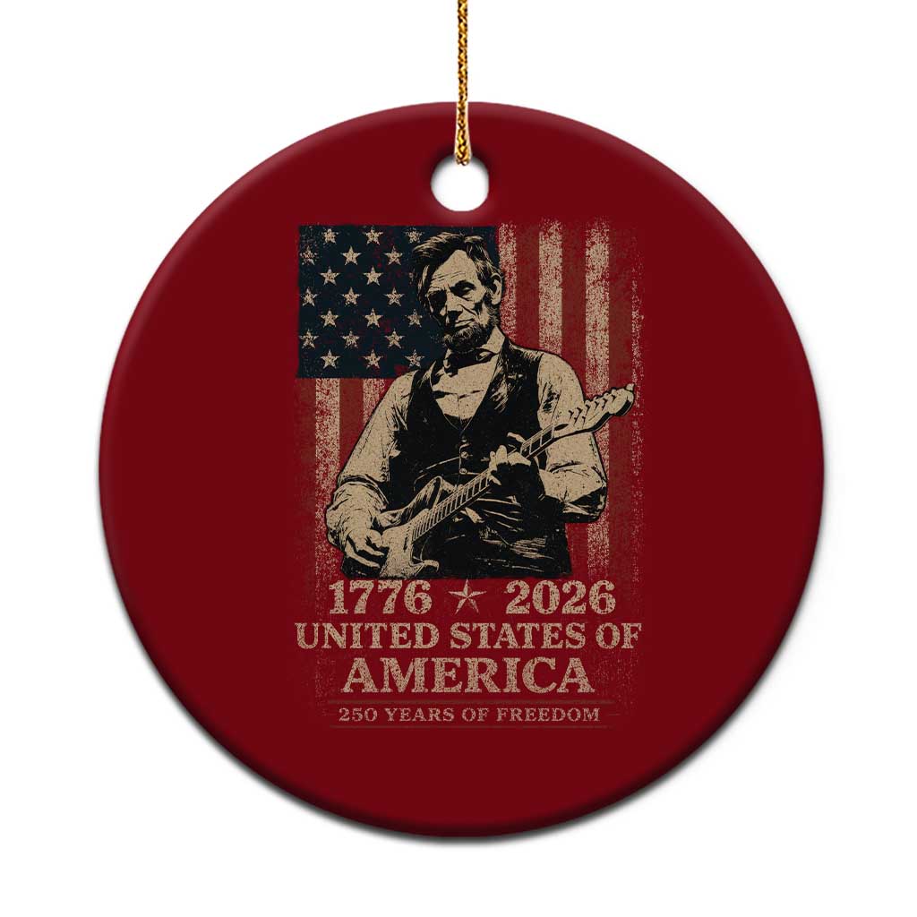 Vintage Abraham Lincoln Abe Lincoln Playing Guitar 250 Years Ceramic Ornament 1776 2026 Humor Patriotic USA Flag TS10 1pc Red Print Your Wear