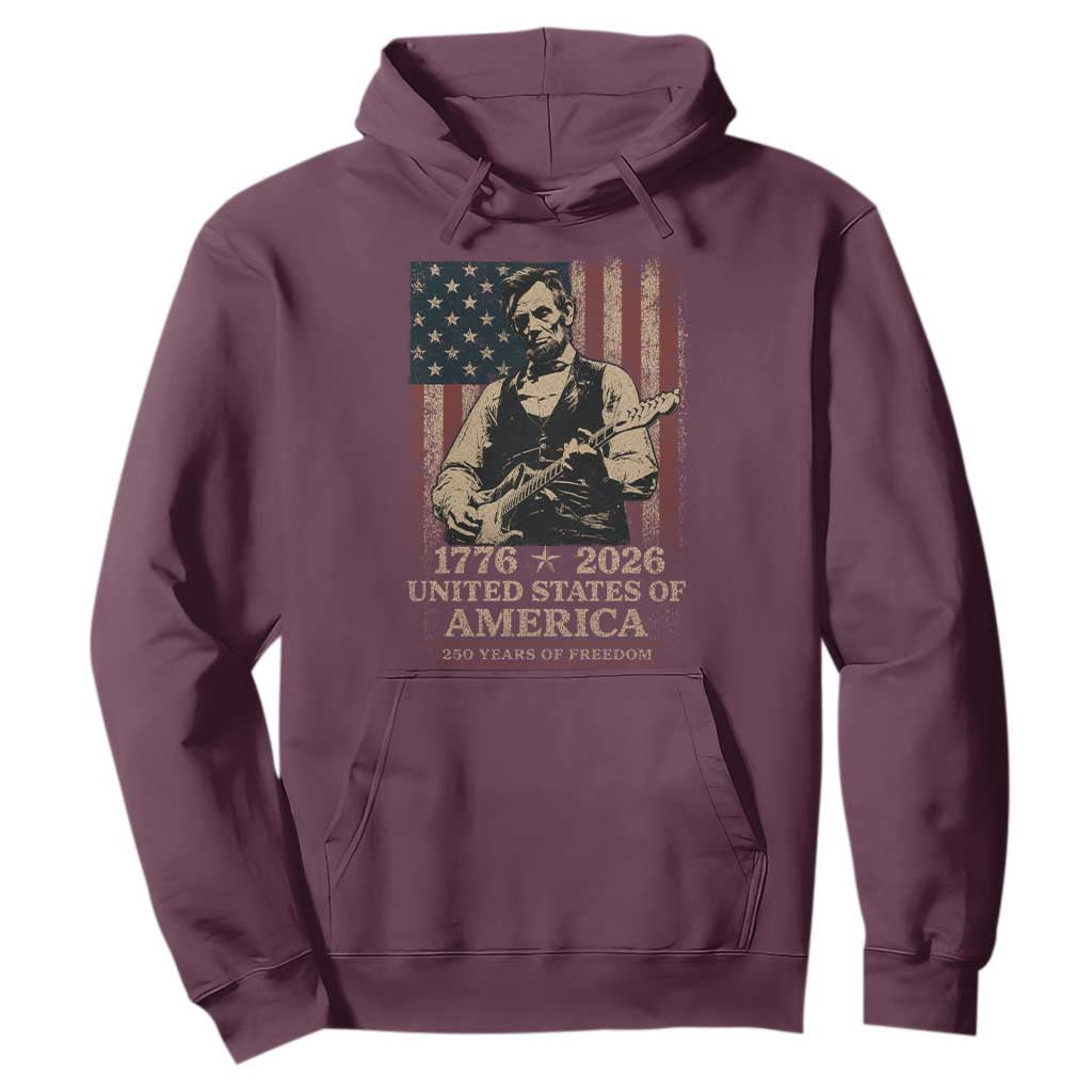 Vintage Abraham Lincoln Abe Lincoln Playing Guitar 250 Years Hoodie 1776 2026 Humor Patriotic USA Flag TS10 Maroon Print Your Wear
