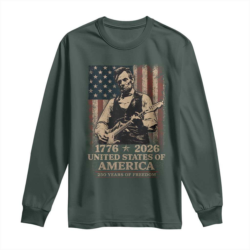 Vintage Abraham Lincoln Abe Lincoln Playing Guitar 250 Years Long Sleeve Shirt 1776 2026 Humor Patriotic USA Flag TS10 Dark Forest Green Print Your Wear