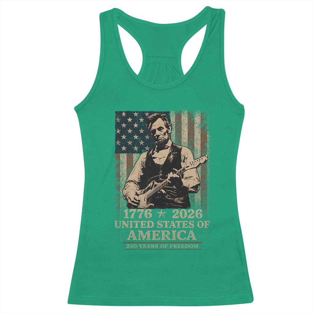Vintage Abraham Lincoln Abe Lincoln Playing Guitar 250 Years Racerback Tank Top 1776 2026 Humor Patriotic USA Flag TS10 Irish Green Print Your Wear