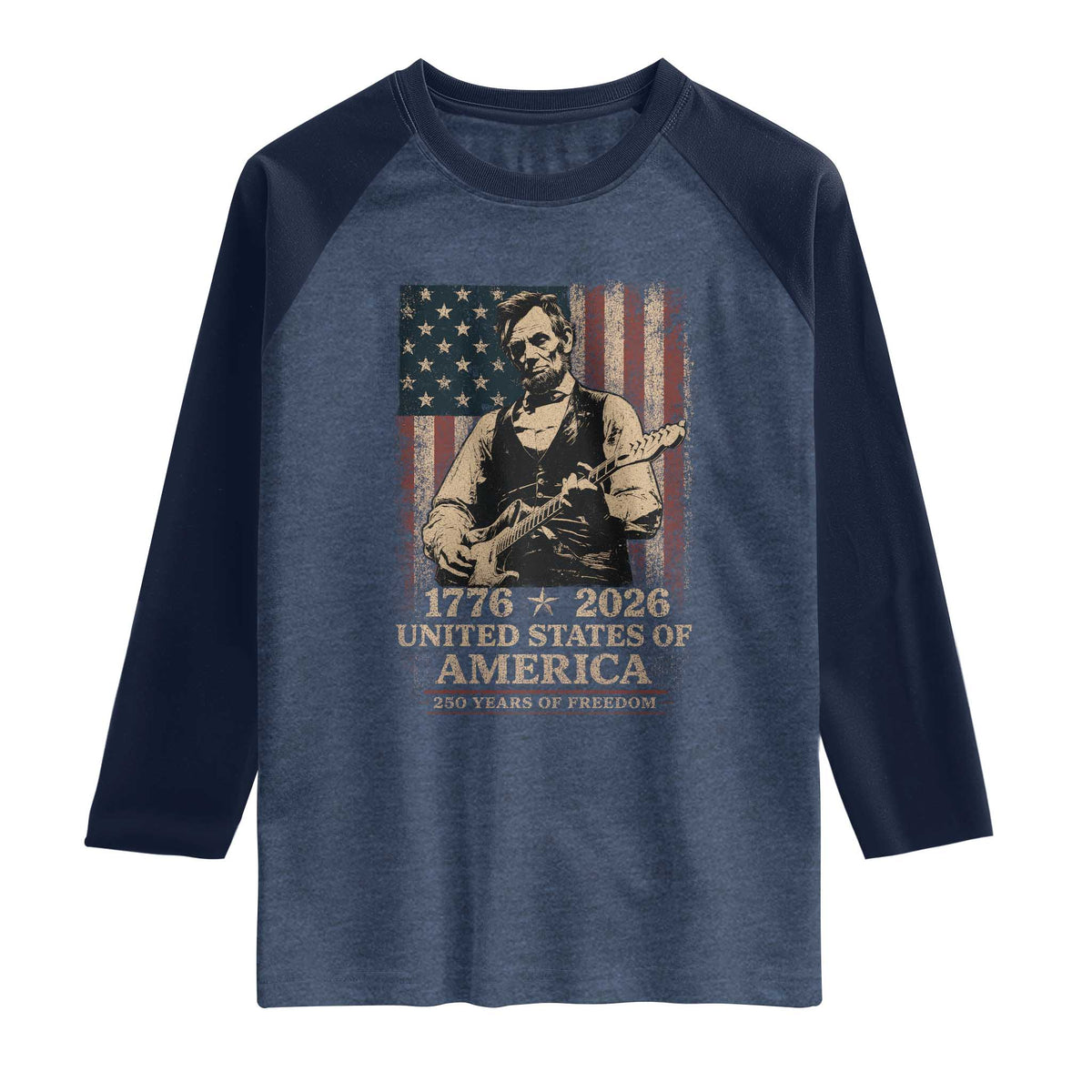 Vintage Abraham Lincoln Abe Lincoln Playing Guitar 250 Years Raglan Shirt 1776 2026 Humor Patriotic USA Flag TS10 Heather Denim Navy Print Your Wear
