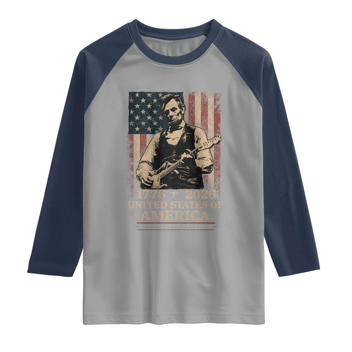 Vintage Abraham Lincoln Abe Lincoln Playing Guitar 250 Years Raglan Shirt 1776 2026 Humor Patriotic USA Flag TS10 Sport Gray Navy Print Your Wear