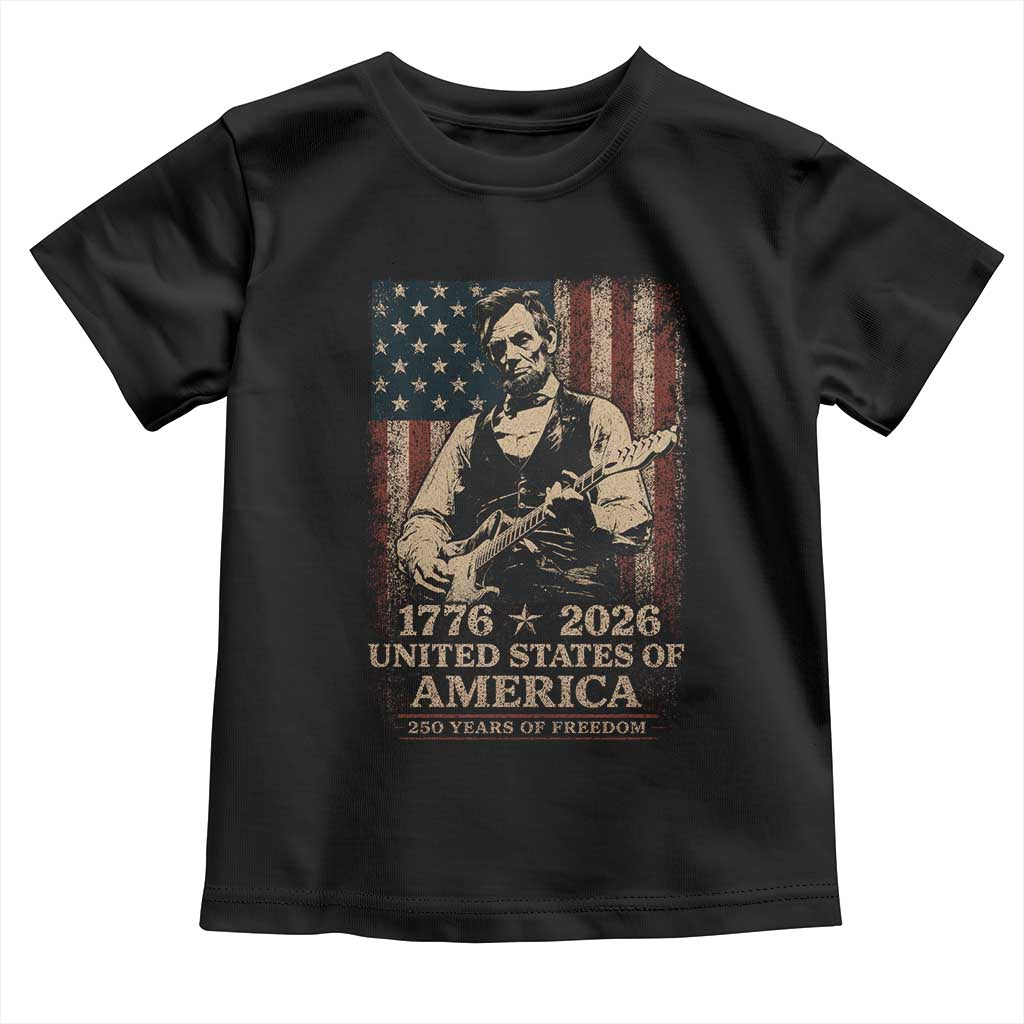 Vintage Abraham Lincoln Abe Lincoln Playing Guitar 250 Years Toddler T Shirt 1776 2026 Humor Patriotic USA Flag TS10 Black Print Your Wear