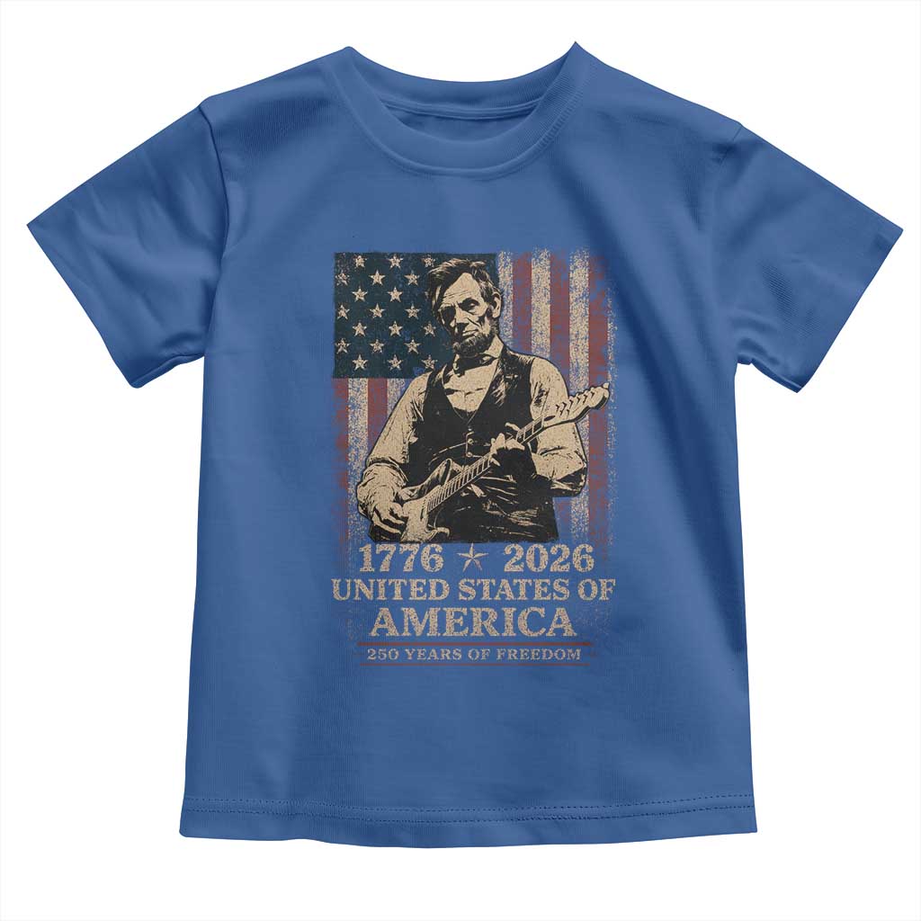 Vintage Abraham Lincoln Abe Lincoln Playing Guitar 250 Years Toddler T Shirt 1776 2026 Humor Patriotic USA Flag TS10 Royal Blue Print Your Wear