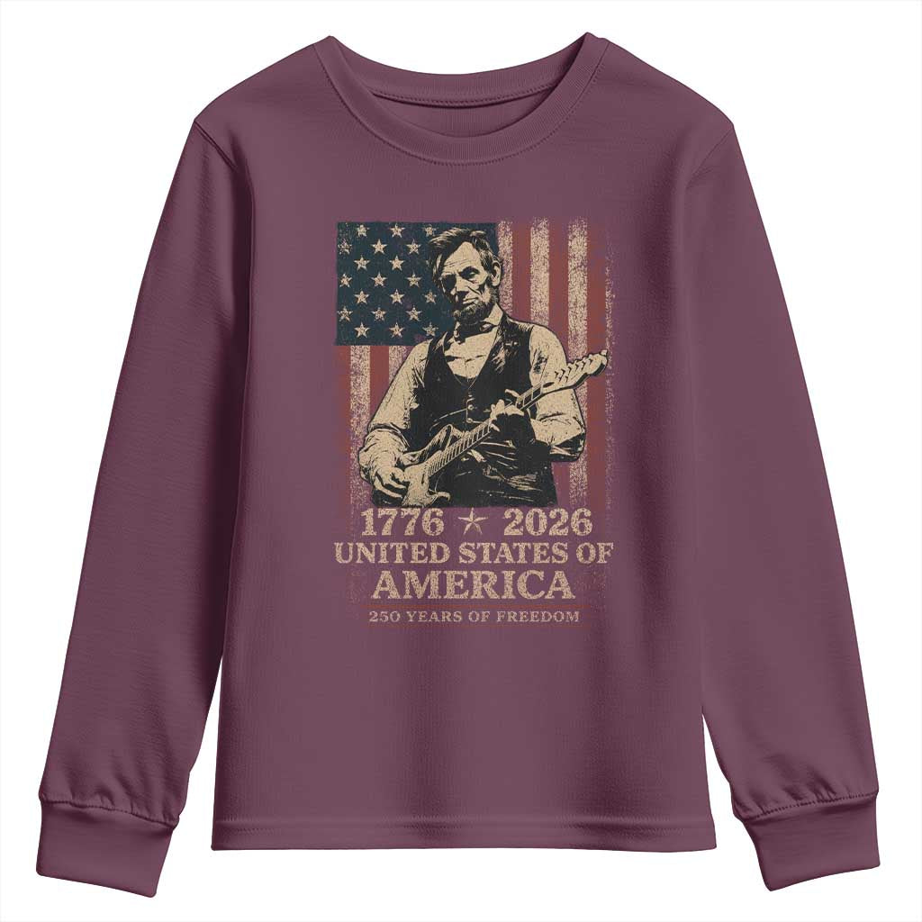 Vintage Abraham Lincoln Abe Lincoln Playing Guitar 250 Years Youth Sweatshirt 1776 2026 Humor Patriotic USA Flag TS10 Maroon Print Your Wear
