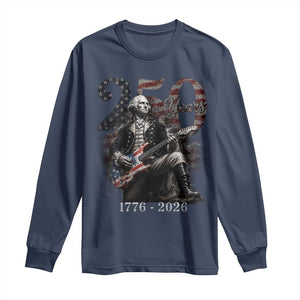Vintage George Washington Playing Guitar 250 Years Long Sleeve Shirt 1776 2026 Humor Patriotic USA Flag TS10 Navy Print Your Wear