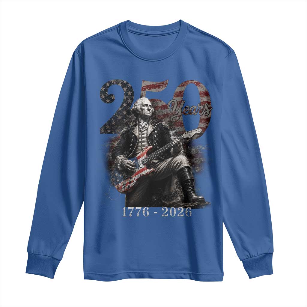 Vintage George Washington Playing Guitar 250 Years Long Sleeve Shirt 1776 2026 Humor Patriotic USA Flag TS10 Royal Blue Print Your Wear