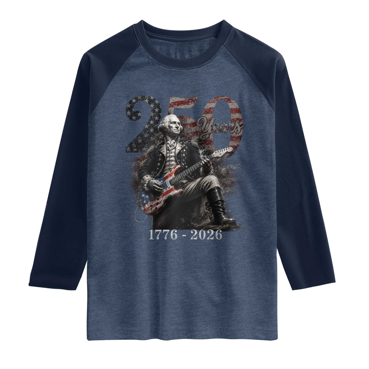 Vintage George Washington Playing Guitar 250 Years Raglan Shirt 1776 2026 Humor Patriotic USA Flag TS10 Heather Denim Navy Print Your Wear