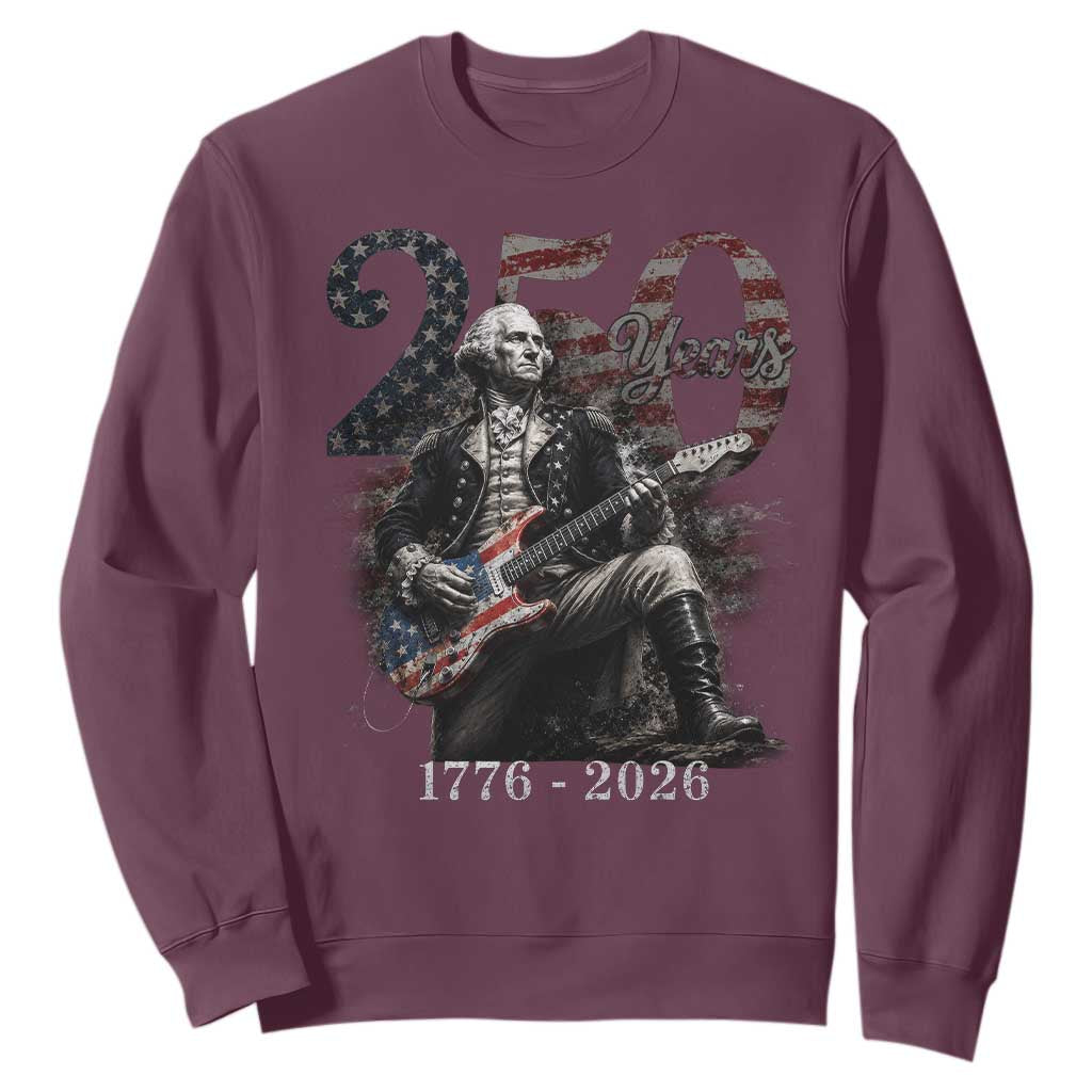Vintage George Washington Playing Guitar 250 Years Sweatshirt 1776 2026 Humor Patriotic USA Flag TS10 Maroon Print Your Wear