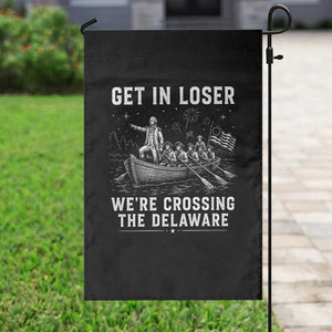 Get In Loser Were Crossing the Delaware Garden Flag Funny 4th of July USA Meme Founding Father Patriotic TS10 Print Your Wear