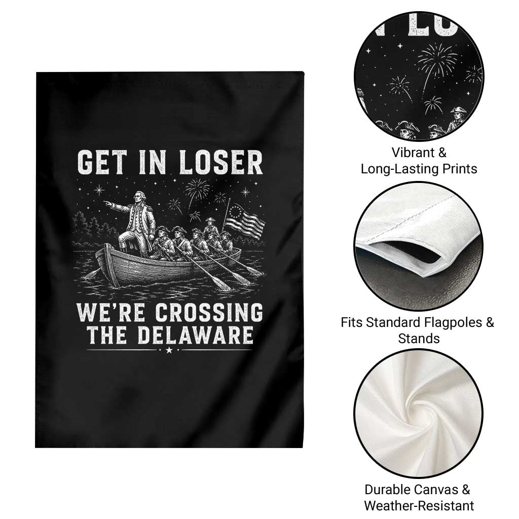 Get In Loser Were Crossing the Delaware Garden Flag Funny 4th of July USA Meme Founding Father Patriotic TS10 Print Your Wear
