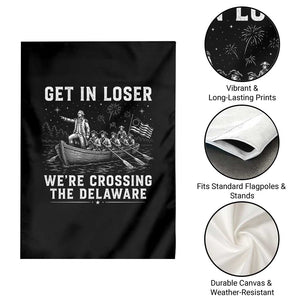 Get In Loser Were Crossing the Delaware Garden Flag Funny 4th of July USA Meme Founding Father Patriotic TS10 Print Your Wear