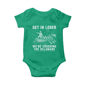 Get In Loser Were Crossing the Delaware Baby Onesie Funny 4th of July USA Meme Founding Father Patriotic TS10 Irish Green Print Your Wear