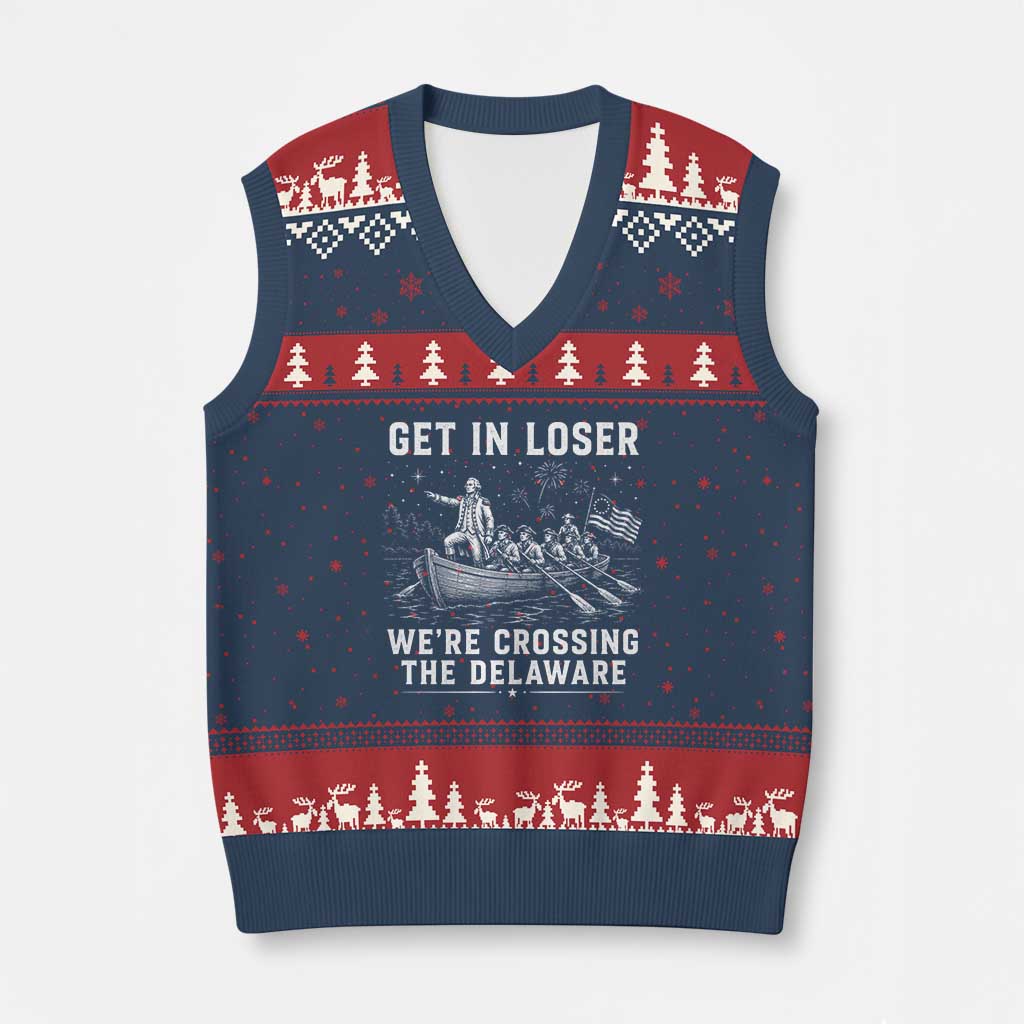 Get In Loser Were Crossing the Delaware V-Neck Knit Sweater Vest Funny 4th of July USA Meme Founding Father Patriotic TS10 Navy Red Print Your Wear