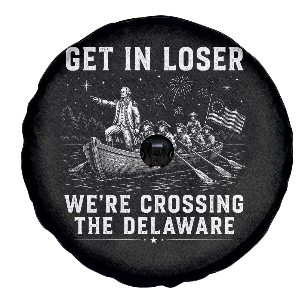 Get In Loser Were Crossing the Delaware Spare Tire Cover Funny 4th of July USA Meme Founding Father Patriotic TS10 Print Your Wear