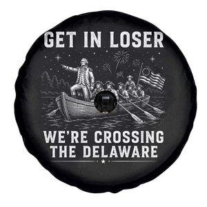Get In Loser Were Crossing the Delaware Spare Tire Cover Funny 4th of July USA Meme Founding Father Patriotic TS10 Print Your Wear