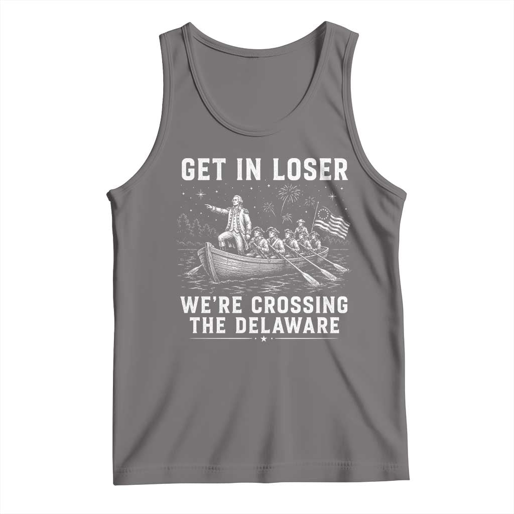 Get In Loser Were Crossing the Delaware Tank Top Funny 4th of July USA Meme Founding Father Patriotic TS10 Deep Heather Print Your Wear