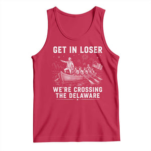 Get In Loser Were Crossing the Delaware Tank Top Funny 4th of July USA Meme Founding Father Patriotic TS10 Red Print Your Wear