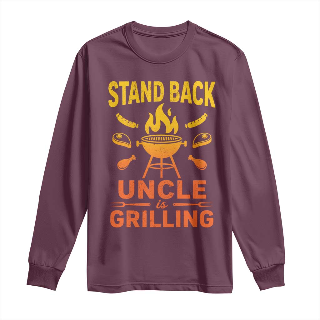 Stand Back Uncle Is Grilling Long Sleeve Shirt Funny Fathers Day BBQ