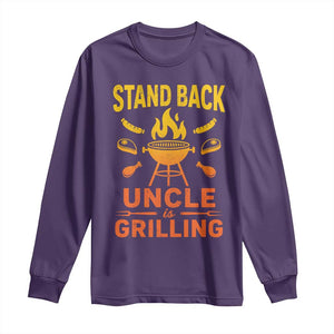 Stand Back Uncle Is Grilling Long Sleeve Shirt Funny Fathers Day BBQ