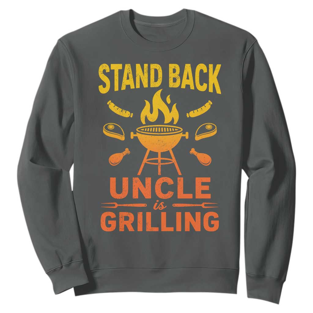 Stand Back Uncle Is Grilling Sweatshirt Funny Fathers Day BBQ