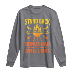 Funny Grilling Bonus Dad Long Sleeve Shirt BBQ Stepdad Grill Masters Sarcastic