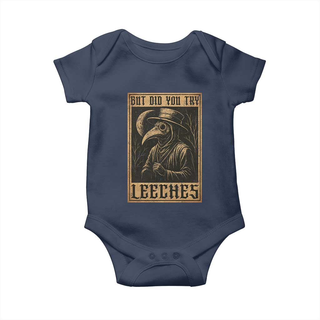 But Did You Try Leeches Plague Doctor Baby Onesie Middle Age Medicines Medieval History TS10 Navy Print Your Wear