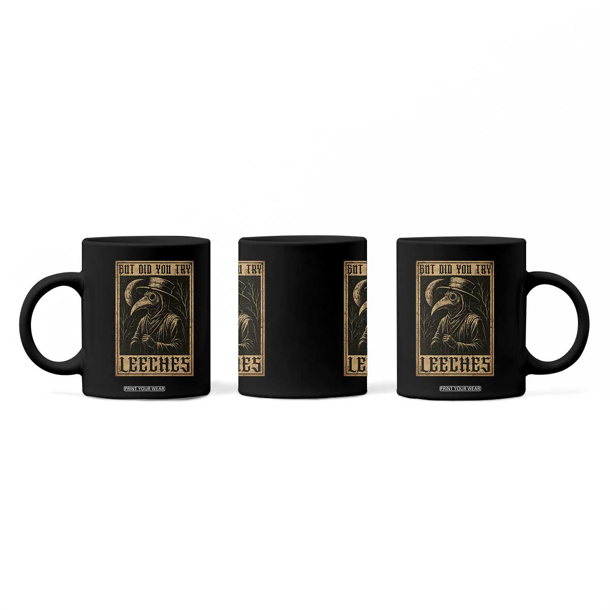 But Did You Try Leeches Plague Doctor Coffee Mug Middle Age Medicines Medieval History TS10 Print Your Wear