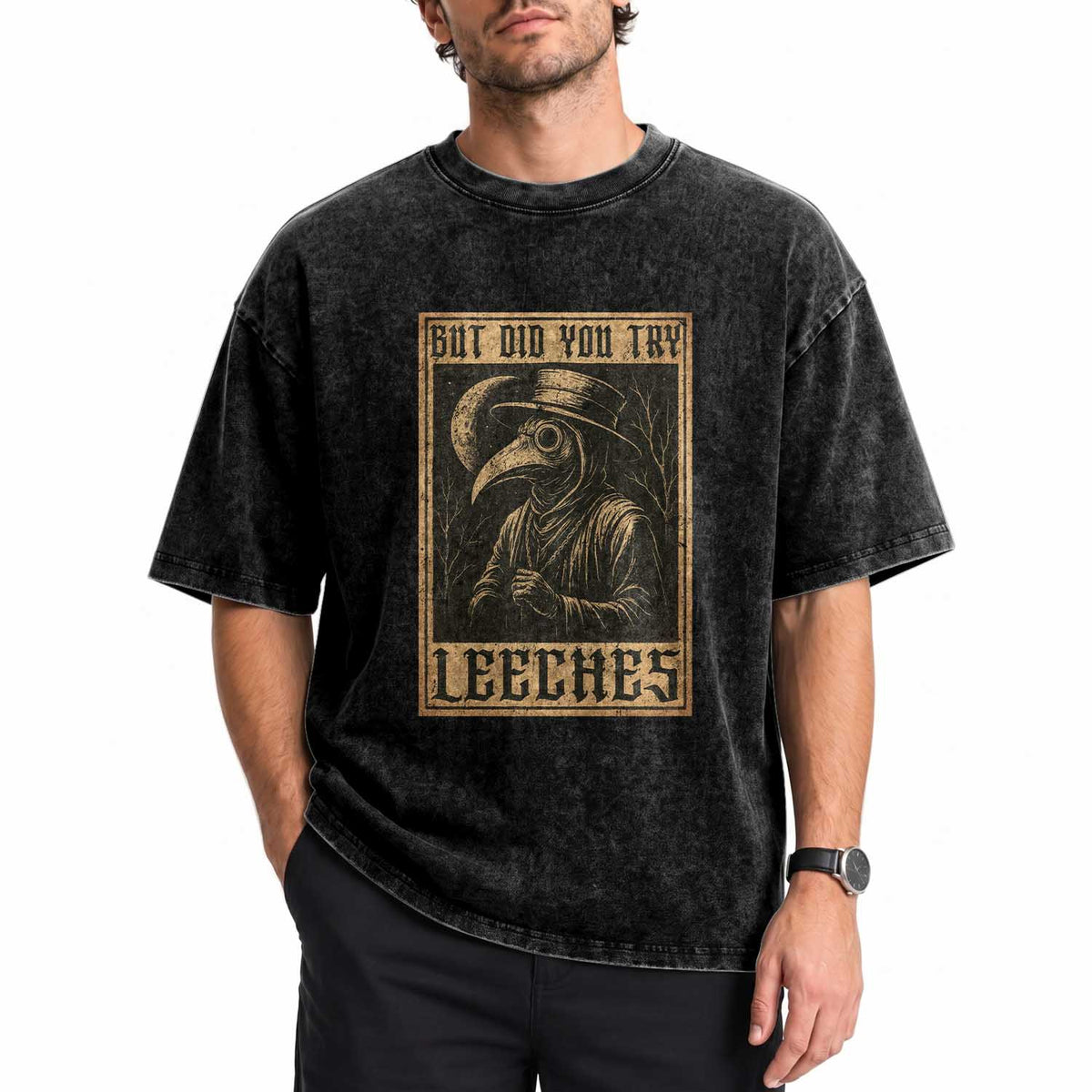 But Did You Try Leeches Plague Doctor Washed Cotton T-Shirt Middle Age Medicines Medieval History