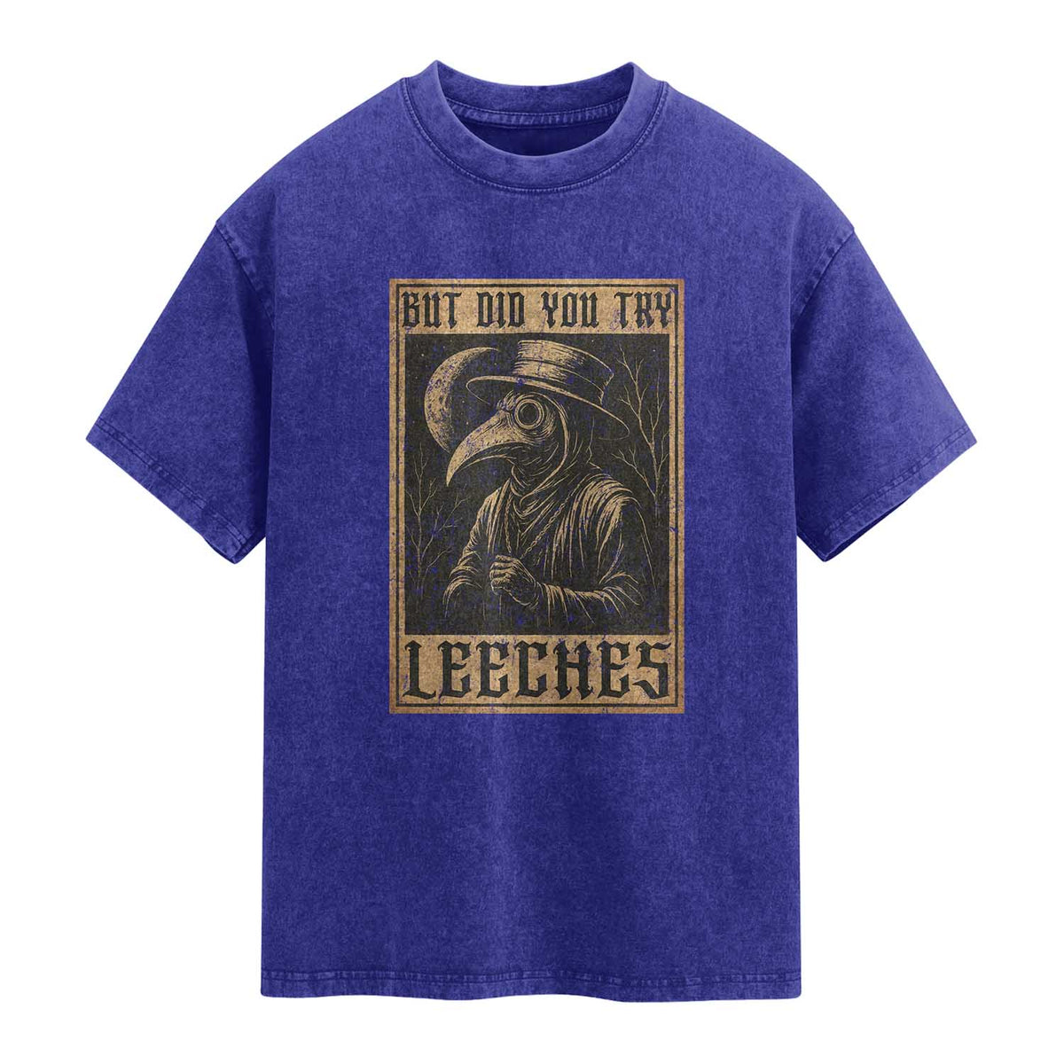 But Did You Try Leeches Plague Doctor Washed Cotton T-Shirt Middle Age Medicines Medieval History