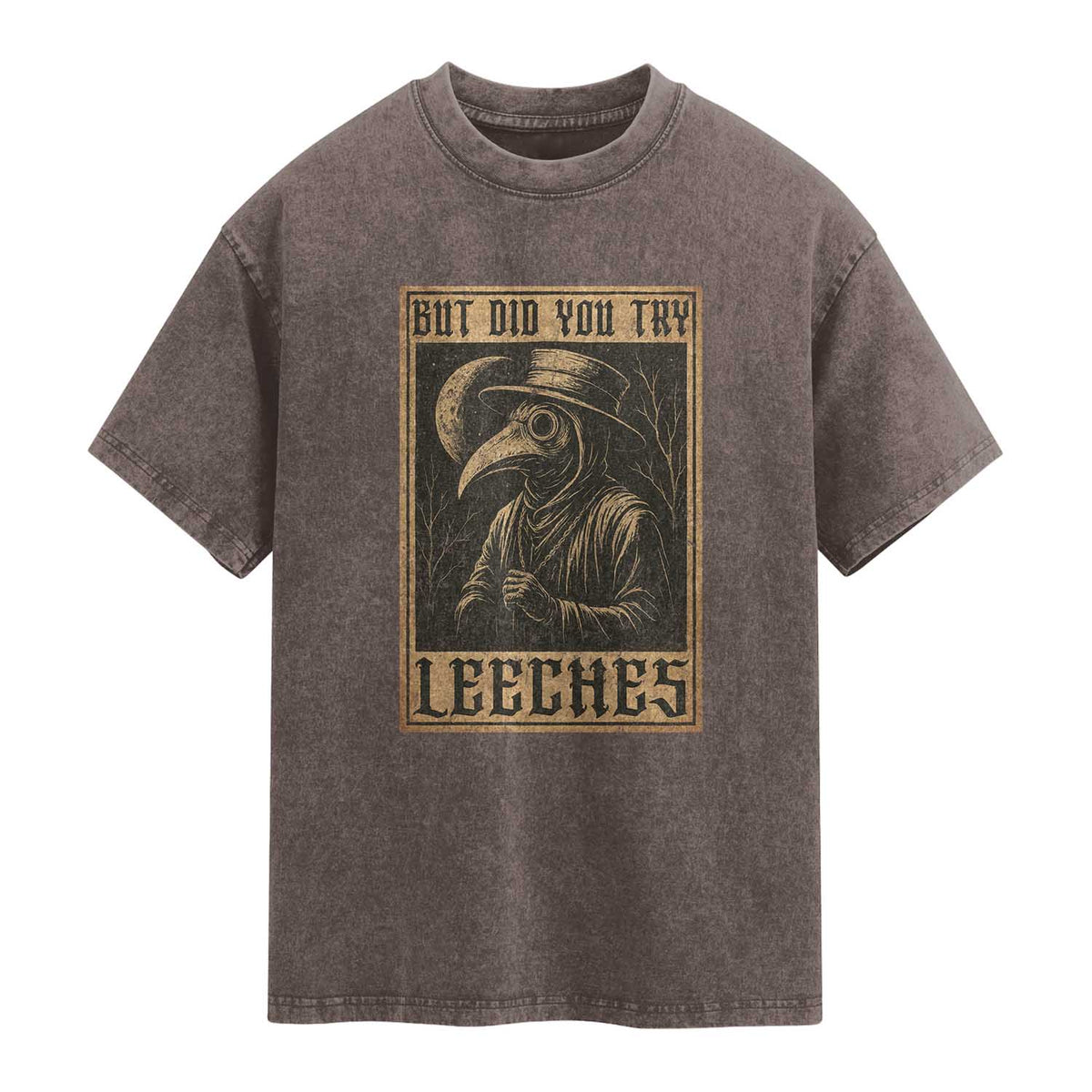 But Did You Try Leeches Plague Doctor Washed Cotton T-Shirt Middle Age Medicines Medieval History