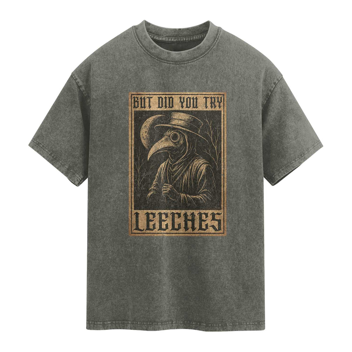 But Did You Try Leeches Plague Doctor Washed Cotton T-Shirt Middle Age Medicines Medieval History