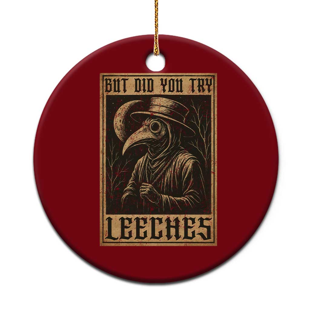 But Did You Try Leeches Plague Doctor Ceramic Ornament Middle Age Medicines Medieval History TS10 1pc Red Print Your Wear
