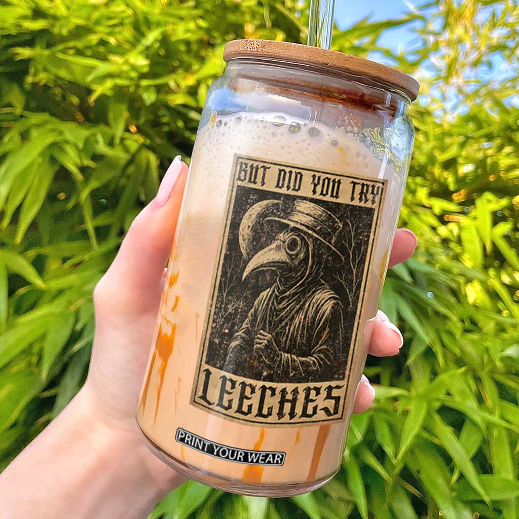 But Did You Try Leeches Plague Doctor Glass Can Middle Age Medicines Medieval History TS10 Black Print Your Wear