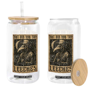 But Did You Try Leeches Plague Doctor Glass Can Middle Age Medicines Medieval History TS10 Print Your Wear