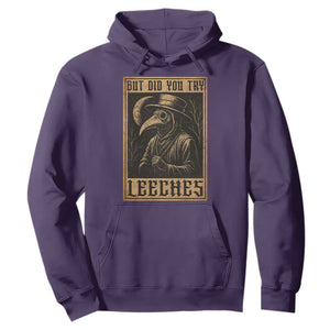 But Did You Try Leeches Plague Doctor Hoodie Middle Age Medicines Medieval History TS10 Purple Print Your Wear