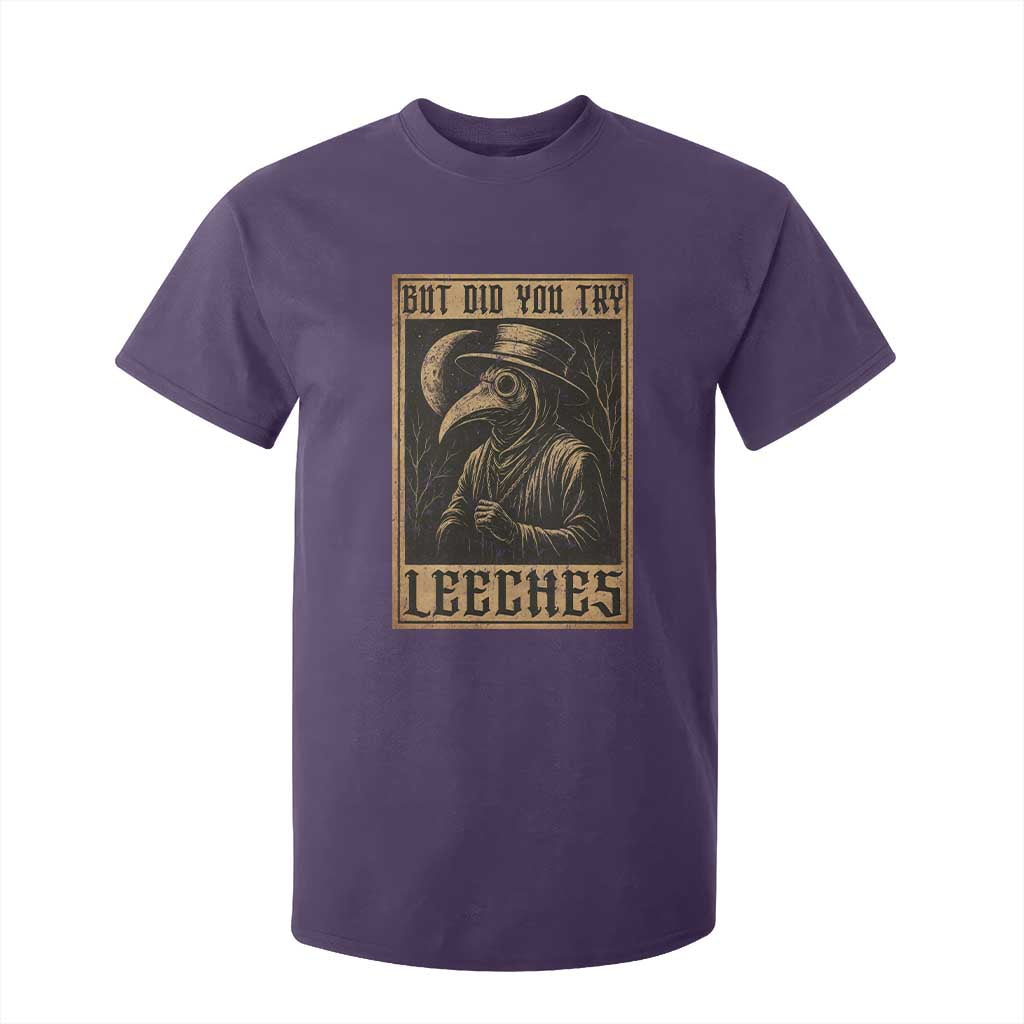 But Did You Try Leeches Plague Doctor T Shirt For Kid Middle Age Medicines Medieval History TS10 Purple Print Your Wear