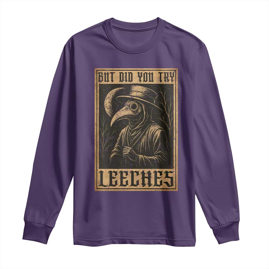 But Did You Try Leeches Plague Doctor Long Sleeve Shirt Middle Age Medicines Medieval History TS10 Purple Print Your Wear