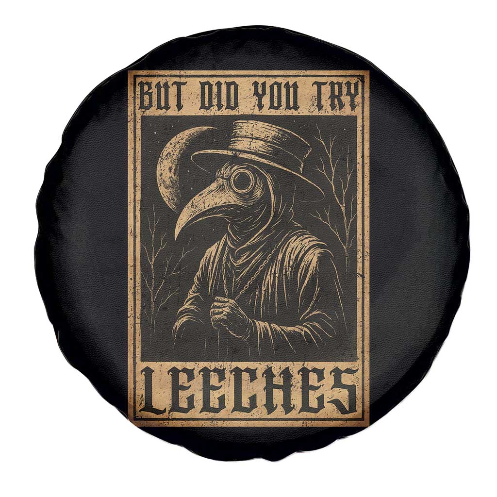 But Did You Try Leeches Plague Doctor Spare Tire Cover Middle Age Medicines Medieval History TS10 Print Your Wear