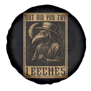 But Did You Try Leeches Plague Doctor Spare Tire Cover Middle Age Medicines Medieval History TS10 Print Your Wear