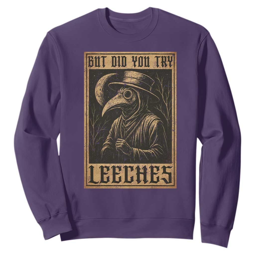 But Did You Try Leeches Plague Doctor Sweatshirt Middle Age Medicines Medieval History TS10 Purple Print Your Wear