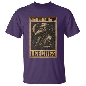 But Did You Try Leeches Plague Doctor T Shirt Middle Age Medicines Medieval History TS10 Purple Print Your Wear