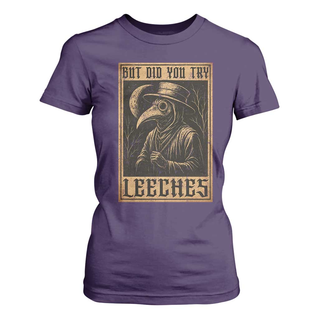 But Did You Try Leeches Plague Doctor T Shirt For Women Middle Age Medicines Medieval History TS10 Purple Print Your Wear